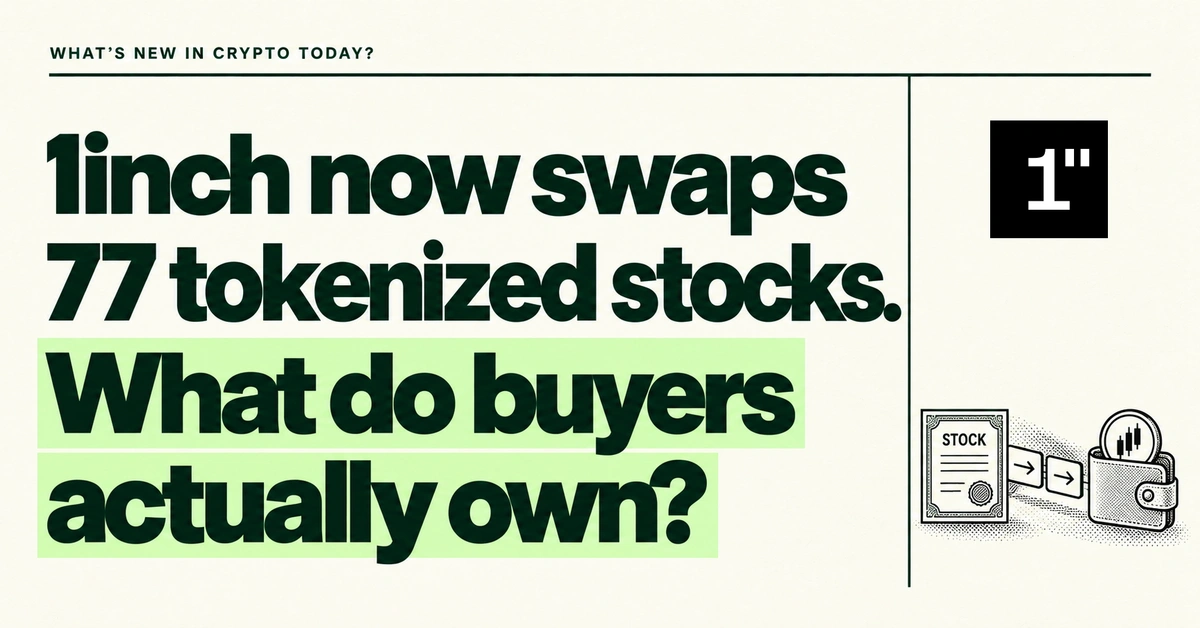 1inch now swaps 77 tokenized stocks. What do buyers actually own? Forest-green headline on cream beside the official 1inch icon and an engraved stock certificate routed into a wallet token.