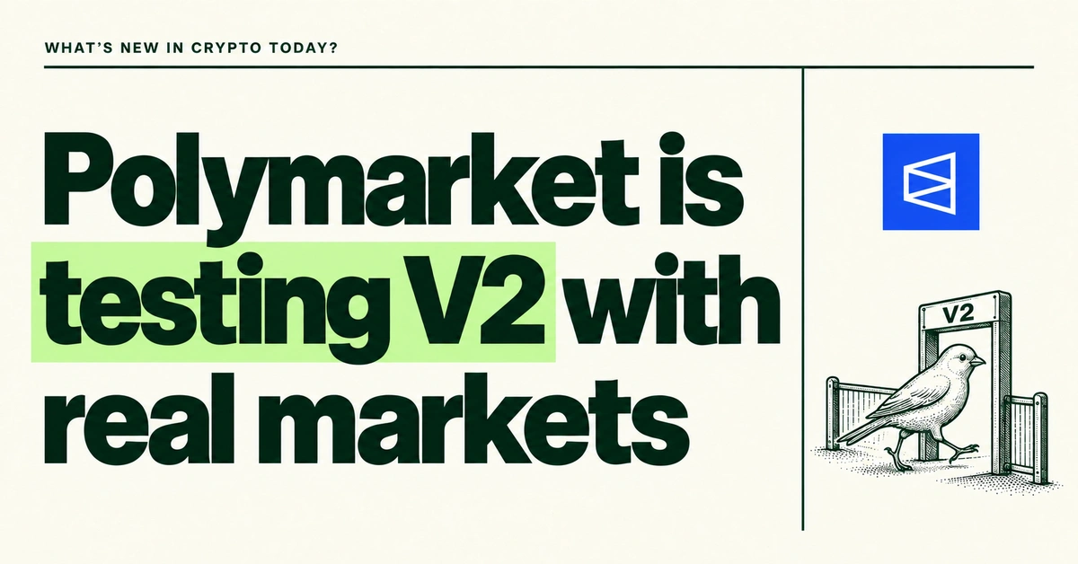 Polymarket is testing V2 with real markets. Forest-green headline on cream beside the official Polymarket icon and a small engraved canary entering a V2 market gate.