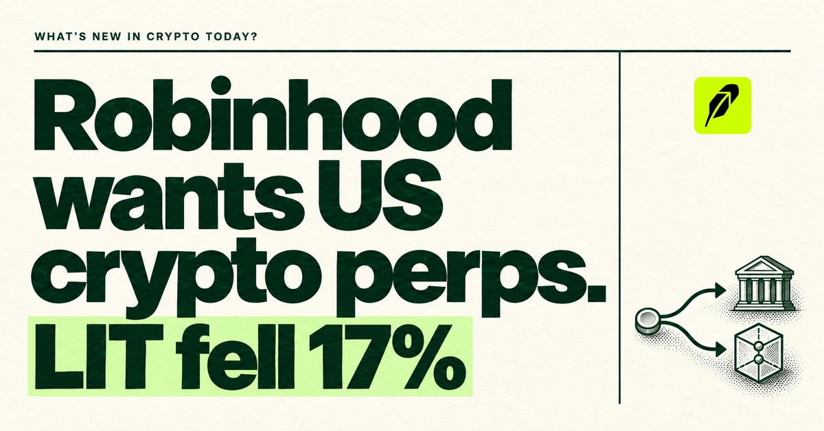 Robinhood wants US crypto perps. LIT fell 17%. Oversized forest-green headline on textured cream, with LIT fell 17% in lime, the official Robinhood icon and a split exchange and smart-contract illustration.
